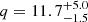 $ q=11.7^{+5.0}_{-1.5} $