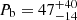 $ P_{\mathrm{b}}=47^{+40}_{-14} $