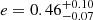 $ e=0.46^{+0.10}_{-0.07} $