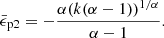 $$ \begin{aligned} \bar{\epsilon }_{\rm p2}=-\frac{\alpha (k(\alpha -1))^{1/\alpha }}{\alpha -1}. \end{aligned} $$