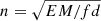 $ n= \sqrt{EM/fd} $