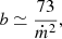 $$ \begin{aligned} b \simeq \frac{73}{\dot{m}^2}, \end{aligned} $$