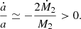 $$ \begin{aligned} \frac{\dot{a}}{a} \simeq - \frac{2\dot{M}_2}{M_2} > 0. \end{aligned} $$