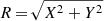 $ R\,{=}\,\sqrt{X^2+Y^2} $