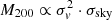 $ M_{200} \propto \sigma_{v}^{2} \cdot \sigma_{\mathrm{sky}} $