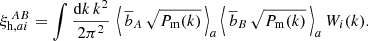 $$ \begin{aligned} \xi _{\mathrm{h},ai}^{\,AB} = \int \frac{{\mathrm{d}} k \, k^2}{2 \pi ^2}\, \left\langle \, \overline{b}_A\,\sqrt{P_{\rm m}(k)}\, \right\rangle _a \left\langle \, \overline{b}_B\,\sqrt{P_{\rm m}(k)}\, \right\rangle _a W_i(k). \end{aligned} $$