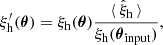 $$ \begin{aligned} \xi^\prime _{\rm h}(\boldsymbol{\theta }) = \xi _{\rm h}(\boldsymbol{\theta }) \frac{\langle \,\hat{\xi }_{\rm h}\,\rangle }{\xi _{\rm h}(\boldsymbol{\theta }_{\rm input})}, \end{aligned} $$