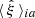 $ \langle\,\hat{\xi}\,\rangle_{i a} $