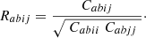 $$ \begin{aligned} R_{a b i j} = \frac{C_{a b i j}}{\sqrt{\; C_{a b i i}\; C_{a b j j}\;}}\cdot \end{aligned} $$