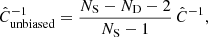 $$ \begin{aligned} \hat{C}^{-1}_{\rm unbiased} = \frac{N_{\rm S}-N_{\rm D}-2}{N_{\rm S}-1} \,\hat{C}^{-1}, \end{aligned} $$
