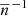 $ \overline{n}^{\,-1} $