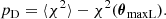 $$ \begin{aligned} p_{\rm D} = \langle \chi ^2 \rangle - \chi ^2(\boldsymbol{\theta }_{\rm maxL}). \end{aligned} $$