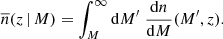 $$ \begin{aligned} {\overline{n}}(z\,|\,M) = \int _M^\infty {\mathrm{d}} M^\prime \;\frac{{\mathrm{d}} n}{{\mathrm{d}} M}(M^\prime ,z). \end{aligned} $$