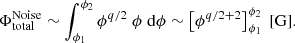 $$ \begin{aligned} \Phi _\mathrm{total} ^\mathrm{Noise} \sim \int _{\phi _1}^{\phi _2} \phi ^{q/2}\;\phi \;\mathrm{d} \phi \sim \left[ \phi ^{q/2+2} \right]^{\phi _2}_{\phi _1} \; [\mathrm{G} ]. \end{aligned} $$