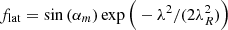 $ f_\mathrm{lat}=\sin{(\alpha_m)}\exp{\Big(-\lambda^2/(2\lambda_R^2)\Big)} $
