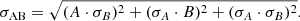 $$ \begin{aligned} \sigma _\mathrm{AB} = \sqrt{(A\cdot \sigma _B)^2 + (\sigma _A\cdot B)^2 + (\sigma _A\cdot \sigma _B)^2}. \end{aligned} $$