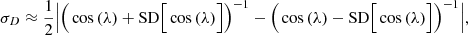 $$ \begin{aligned} \sigma _D \approx \frac{1}{2}\Big |\Big (\cos {(\lambda )}+\mathrm{SD} \Big [\cos {(\lambda )}\Big ]\Big )^{-1}-\Big (\cos {(\lambda )}-\mathrm{SD} \Big [\cos {(\lambda )}\Big ]\Big )^{-1}\Big |, \end{aligned} $$