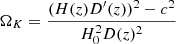 $ \Omega_{K} = \frac{(H(z)D^\prime(z))^2-c^2} {H_{0}^{2}D(z)^2} $