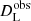 $ D_{\mathrm{L}}^{\mathrm{obs}} $