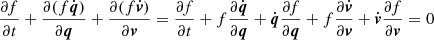 $ \frac{\partial f}{{\partial}t}+\frac{\partial ( f\dot{\boldsymbol{q}})}{\partial \boldsymbol{q}}+\frac{\partial ( f\dot{\boldsymbol{v}})}{\partial \boldsymbol{v}}= \frac{\partial f}{{\partial}t}+ f\frac{\partial \dot{\boldsymbol{q}}}{\partial \boldsymbol{q}}+\dot{\boldsymbol{q}}\frac{\partial f}{\partial \boldsymbol{q}}+ f\frac{\partial \dot{\boldsymbol{v}}}{\partial \boldsymbol{v}}+\dot{\boldsymbol{v}}\frac{\partial f}{\partial \boldsymbol{v}}=0 $
