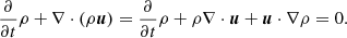 $$ \begin{aligned} \frac{\partial }{{\partial }t}\rho +\nabla \cdot (\rho \boldsymbol{u})=\frac{\partial }{{\partial }t}\rho +\rho \nabla \cdot \boldsymbol{u}+\boldsymbol{u}\cdot \nabla \rho =0. \end{aligned} $$