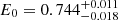 $ E_0=0.744^{+0.011}_{-0.018} $