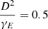 $ \frac{D^2}{\gamma_E}=0.5 $