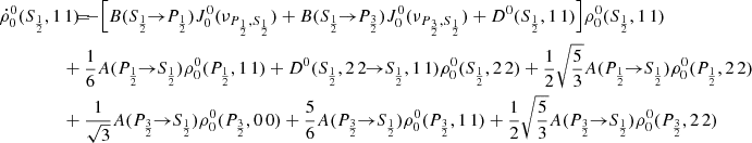 $$ \begin{aligned} \dot{\rho }^0_0 (S_{\frac{1}{2}},1\,1) \!\!\!&= \!\!\! -\Big [ B(S_{\frac{1}{2}} \!\!\rightarrow \!\! P_{\frac{1}{2}}) J^{0}_{0}(\nu _{{P_{\frac{1}{2}},S_{\frac{1}{2}}}}) + B(S_{\frac{1}{2}} \!\!\rightarrow \!\! P_{\frac{3}{2}}) J^{0}_{0}(\nu _{{P_{\frac{3}{2}},S_{\frac{1}{2}}}}) + D^0(S_{\frac{1}{2}},1\, 1) \Big ] \rho ^0_0(S_{\frac{1}{2}},1\, 1) \\&\!\!\! +\frac{1}{6} A(P_{\frac{1}{2}} \!\!\rightarrow \!\! S_{\frac{1}{2}}) \rho ^0_0(P_{\frac{1}{2}},1\, 1) + D^0(S_{\frac{1}{2}},2\,2 \!\!\rightarrow \!\! S_{\frac{1}{2}},1\, 1) \rho ^0_0(S_{\frac{1}{2}},2\, 2) +\frac{1}{2} \sqrt{\frac{5}{3}} A(P_{\frac{1}{2}} \!\!\rightarrow \!\! S_{\frac{1}{2}}) \rho ^0_0(P_{\frac{1}{2}},2\, 2) \nonumber \\&\!\!\! +\frac{1}{\sqrt{3}} A(P_{\frac{3}{2}} \!\!\rightarrow \!\! S_{\frac{1}{2}}) \rho ^0_0(P_{\frac{3}{2}},0\, 0) +\frac{5}{6} A(P_{\frac{3}{2}} \!\!\rightarrow \!\! S_{\frac{1}{2}}) \rho ^0_0(P_{\frac{3}{2}},1\, 1) +\frac{1}{2} \sqrt{\frac{5}{3}} A(P_{\frac{3}{2}} \!\!\rightarrow \!\! S_{\frac{1}{2}}) \rho ^0_0(P_{\frac{3}{2}},2\, 2) \nonumber \end{aligned} $$