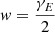 $ w=\frac{\gamma_E}{2} $