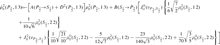$$ \begin{aligned} \dot{\rho }^2_0(P_{\frac{3}{2}},1\,3) \!\!\!&= \!\!\! - \Big [ A(P_{\frac{3}{2}} \!\!\rightarrow \!\! S_{\frac{1}{2}}) + D^2(P_{\frac{3}{2}},1\,3) \Big ] \rho _0^2(P_{\frac{3}{2}},1\,3) + B(S_{\frac{1}{2}} \!\!\rightarrow \!\! P_{\frac{3}{2}}) \Bigg [ J_0^0(\nu _{P_{\frac{3}{2}},S_{\frac{1}{2}}}) \left\{ \frac{1}{6} \sqrt{\frac{7}{2}} \rho _0^2(S_{\frac{1}{2}},1\,2) \right. \\&\!\!\! \left. + \frac{1}{10 \sqrt{6}} \rho _0^2(S_{\frac{1}{2}},2\,2) \right\} \nonumber \\&\!\!\! + J_0^2(\nu _{P_{\frac{3}{2}},S_{\frac{1}{2}}}) \left\{ \frac{1}{10} \sqrt{\frac{21}{10}} \rho _0^0(S_{\frac{1}{2}},2\,2) - \frac{5}{12\sqrt{7}} \rho _0^2(S_{\frac{1}{2}},1\,2) - \frac{23}{140 \sqrt{3}} \rho _0^2(S_{\frac{1}{2}},2\,2) + \frac{1}{70}\sqrt{\frac{3}{5}} \rho _0^4(S_{\frac{1}{2}},2\,2) \right\} \Bigg ] \nonumber \end{aligned} $$