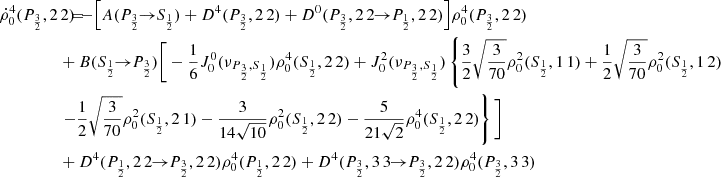 $$ \begin{aligned} \dot{\rho }^4_0(P_{\frac{3}{2}},2\,2) \!\!\!&= \!\!\! - \Big [ A(P_{\frac{3}{2}} \!\!\rightarrow \!\! S_{\frac{1}{2}}) + D^4(P_{\frac{3}{2}},2\,2) + D^0(P_{\frac{3}{2}},2\,2 \!\!\rightarrow \!\! P_{\frac{1}{2}},2\,2) \Big ] \rho _0^4(P_{\frac{3}{2}},2\,2) \\&\!\!\! + B(S_{\frac{1}{2}} \!\!\rightarrow \!\! P_{\frac{3}{2}}) \Bigg [ - \frac{1}{6} J_0^0(\nu _{P_{\frac{3}{2}},S_{\frac{1}{2}}}) \rho _0^4(S_{\frac{1}{2}},2\,2) + J_0^2(\nu _{P_{\frac{3}{2}},S_{\frac{1}{2}}}) \left\{ \frac{3}{2} \sqrt{\frac{3}{70}} \rho _0^2(S_{\frac{1}{2}},1\,1) + \frac{1}{2} \sqrt{\frac{3}{70}} \rho _0^2(S_{\frac{1}{2}},1\,2) \right. \nonumber \\&\!\!\! \left. - \frac{1}{2} \sqrt{\frac{3}{70}} \rho _0^2(S_{\frac{1}{2}},2\,1) - \frac{3}{14 \sqrt{10}} \rho _0^2(S_{\frac{1}{2}},2\,2) - \frac{5}{21\sqrt{2}} \rho _0^4(S_{\frac{1}{2}},2\,2) \right\} \Bigg ] \nonumber \\&\!\!\! + D^4(P_{\frac{1}{2}},2\,2 \!\!\rightarrow \!\! P_{\frac{3}{2}},2\,2) \rho _0^4(P_{\frac{1}{2}},2\,2) + D^4(P_{\frac{3}{2}},3\,3 \!\!\rightarrow \!\! P_{\frac{3}{2}},2\,2) \rho _0^4(P_{\frac{3}{2}},3\,3) \nonumber \end{aligned} $$