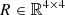 $ R\in\mathbb R^{4\times 4} $