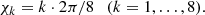 $$ \begin{aligned}\chi _k = k\cdot 2\pi /8 \quad (k=1,\ldots ,8).\end{aligned} $$