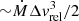 $ {\sim}\dot M \Delta v_{\mathrm{rel}}^3/2 $