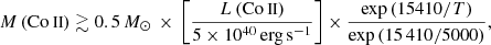 $$ \begin{aligned} M\left(\mathrm{{\text{Co}}{\small {{\text{ II}}}}}\right) \gtrsim 0.5\,M_\odot \,\times \,\left[\frac{L\left(\mathrm{{\text{Co}}{\small {{\text{ II}}}}}\right)}{5\times 10^{40}\,\mathrm{erg\,s^{-1}}}\right] \times \frac{\exp {\left(15410/T\right)}}{\exp {\left(15\,410/5000\right)}}, \end{aligned} $$