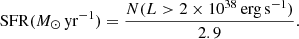 $$ \begin{aligned} \mathrm{SFR} ({M_{\odot }\,\mathrm{yr}^{-1}})=\frac{N(L>2\times 10^{38}\,\mathrm {erg\,s}^{-1} )}{2.9}. \end{aligned} $$
