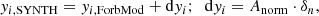 $$ \begin{aligned} {{ y}_{i,\mathrm{SYNTH}}={ y}_{i,\mathrm{ForbMod}}+\mathrm{d}{ y}_i;\,\,\,\mathrm{d}{ y}_i=A_{\mathrm{norm}}\cdot \delta _n,} \end{aligned} $$