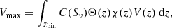 $$ \begin{aligned} V_{\text{max}} =\int _{z_{\text{bin}}} C(S_{\nu }) \Theta (z)\chi (z)V(z)\text{ d}z, \end{aligned} $$