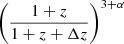 $ \left(\frac{1+z}{1+z+\Delta z}\right)^{3+\alpha} $
