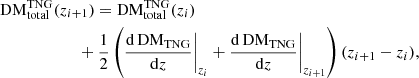 $$ \begin{aligned}&\mathrm{DM^{TNG}_{total}}(z_{i+1}) = \mathrm{DM^{TNG}_{total}}(z_i) \nonumber \\&\qquad \qquad \quad \quad + \frac{1}{2}\left(\frac{\mathrm{d}\,\mathrm{DM_{TNG}}}{\mathrm{d}z}\biggr |_{z_i}+\frac{\mathrm{d}\,\mathrm{DM_{TNG}}}{\mathrm{d}z}\biggr |_{z_{i+1}}\right)(z_{i+1}-z_{i}), \end{aligned} $$