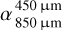 $\alpha _{850\mu {\rm{m}}}^{450\mu {\rm{m}}}$
