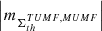 $ \left |m _{\Sigma_{th}^{TUMF, MUMF}}\right | $