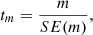$$ \begin{aligned} t_{m} = \frac{m}{SE(m)}, \end{aligned} $$
