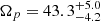 $ \Omega_p = 43.3_{-4.2}^{+5.0} $