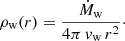 $$ \begin{aligned} \rho _{\rm w} (r)= \frac{\dot{M}_{\rm w}}{4 \pi \,v_{\rm w} \,r^2}\cdot \end{aligned} $$