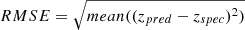 $ RMSE = \sqrt{mean((z_{pred} - z_{spec})^2)} $