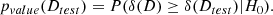 $$ \begin{aligned} p_{value}(D_{test}) = P(\delta (D) \ge \delta (D_{test})|H_0). \end{aligned} $$