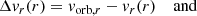 $$ \begin{aligned}&\Delta v_r(r) = v_{\mathrm{orb} ,r} - v_r(r) \quad \text{ and} \end{aligned} $$