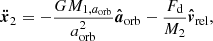 $$ \begin{aligned}&\boldsymbol{\ddot{x}}_2 = -\dfrac{G M_{1,a_\mathrm{orb} }}{a_\mathrm{orb} ^2}\boldsymbol{\hat{a}}_\mathrm{orb} - \dfrac{F_\mathrm{d} }{M_2}\boldsymbol{\hat{v}}_\mathrm{rel} , \end{aligned} $$