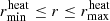 $ r^\mathrm{heat}_{\min} \leq r \leq r^\mathrm{heat}_{\max} $
